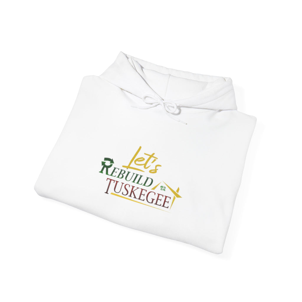 Let's Rebuild Tuskegee Hoodie - Community Fundraiser Pullover