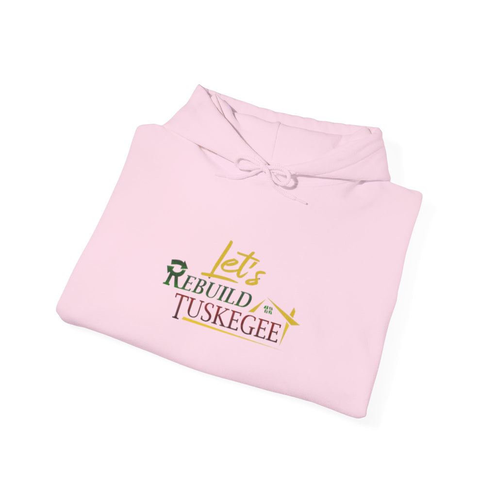 Let's Rebuild Tuskegee Hoodie - Community Fundraiser Pullover