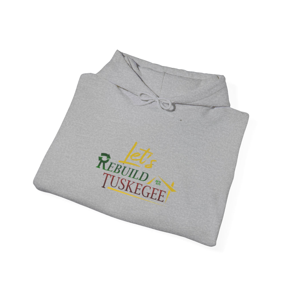 Let's Rebuild Tuskegee Hoodie - Community Fundraiser Pullover